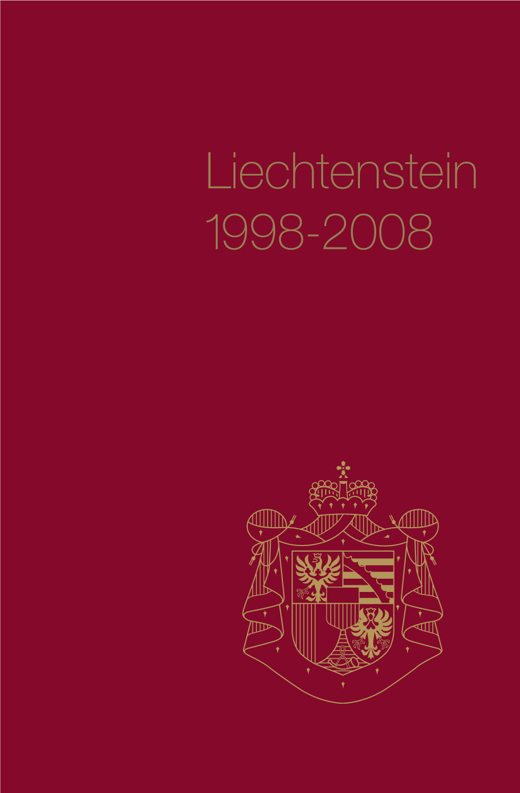 Liechtenstein 1998-2008 Liechtenstein 1999-2008 Liechtenstein 1999-2008 Vorwort