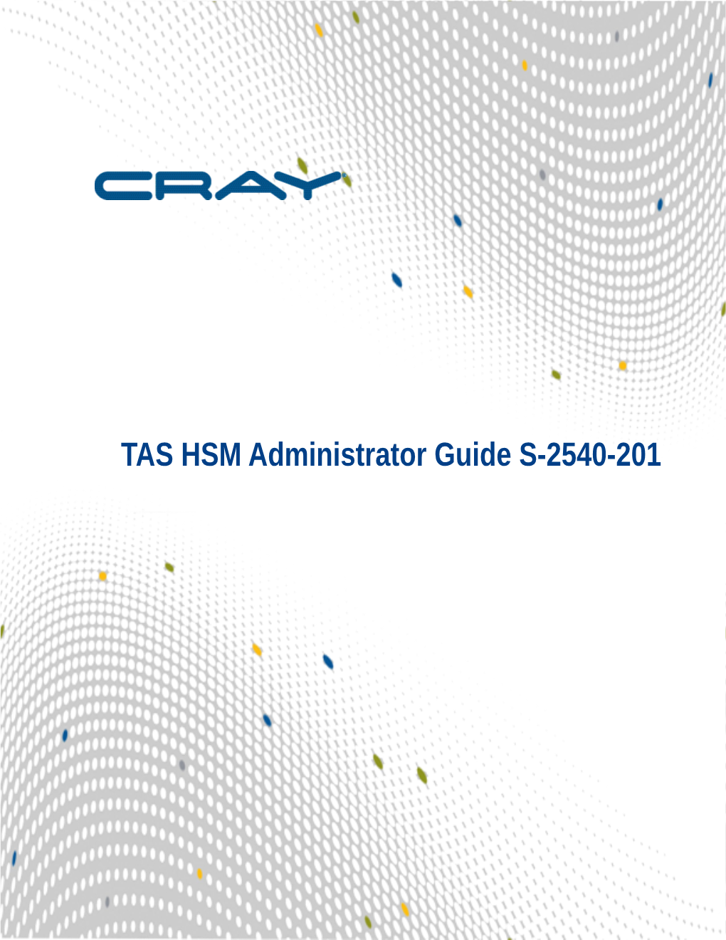 TAS HSM Administrator Guide S-2540-201 Contents