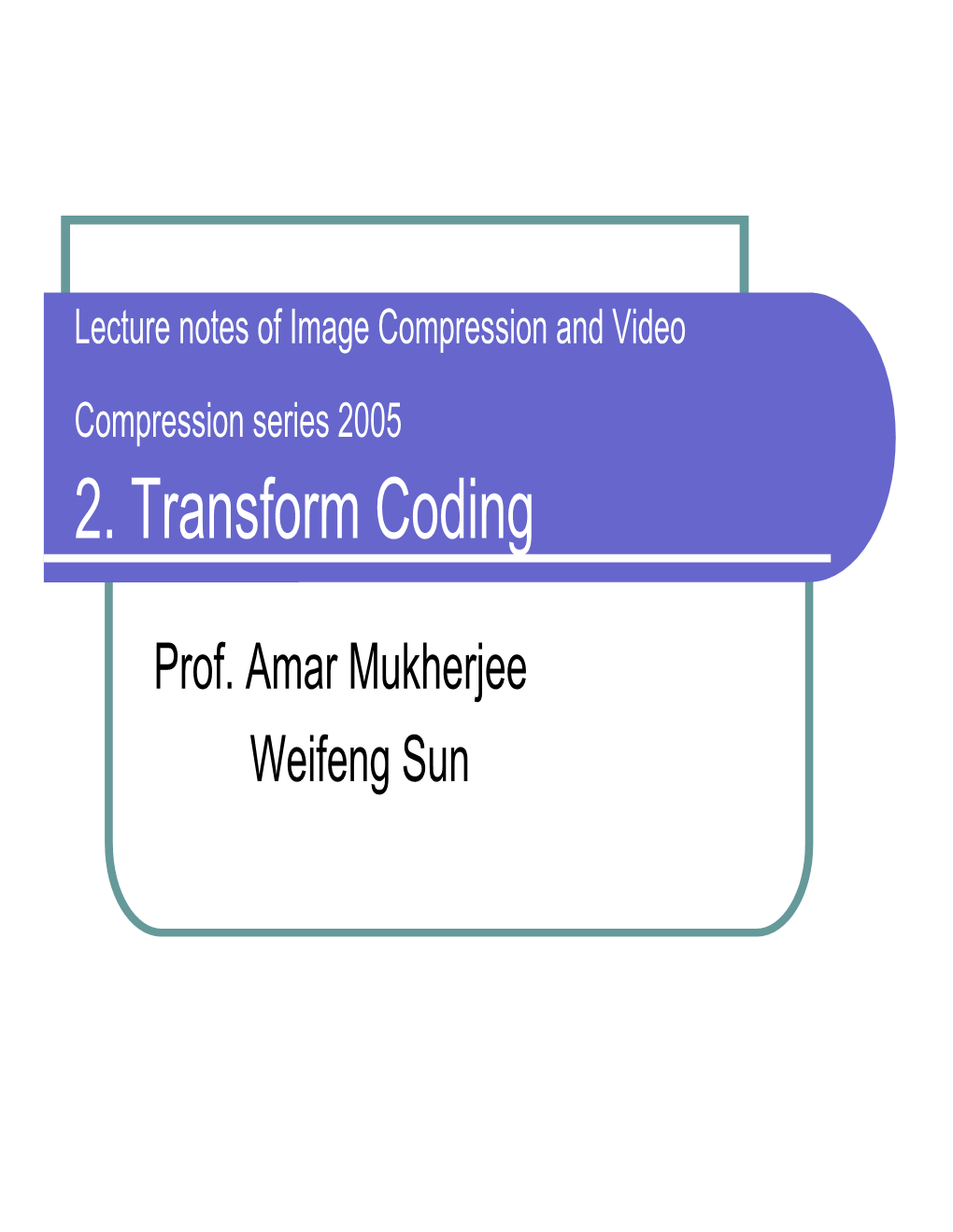 2. Transform Coding