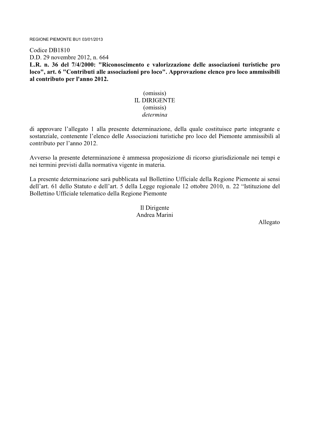 Codice DB1810 D.D. 29 Novembre 2012, N. 664 L.R. N. 36 Del 7/4/2000: "Riconoscimento E Valorizzazione Delle Associazioni Turistiche Pro Loco", Art