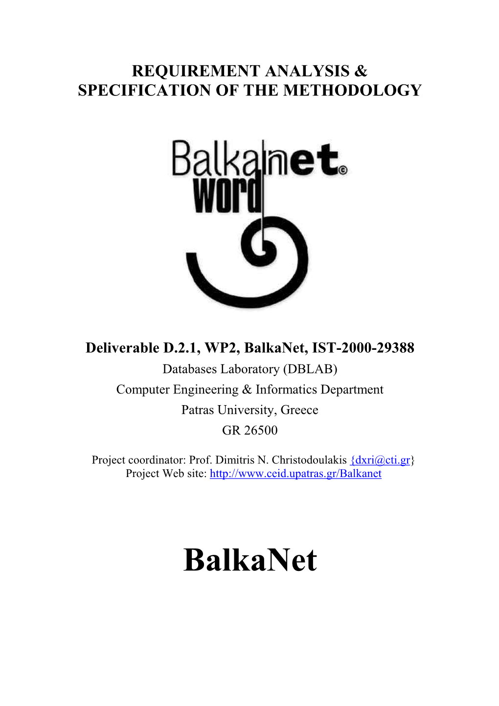 Balkanet, IST-2000-29388 Databases Laboratory (DBLAB) Computer Engineering & Informatics Department Patras University, Greece GR 26500