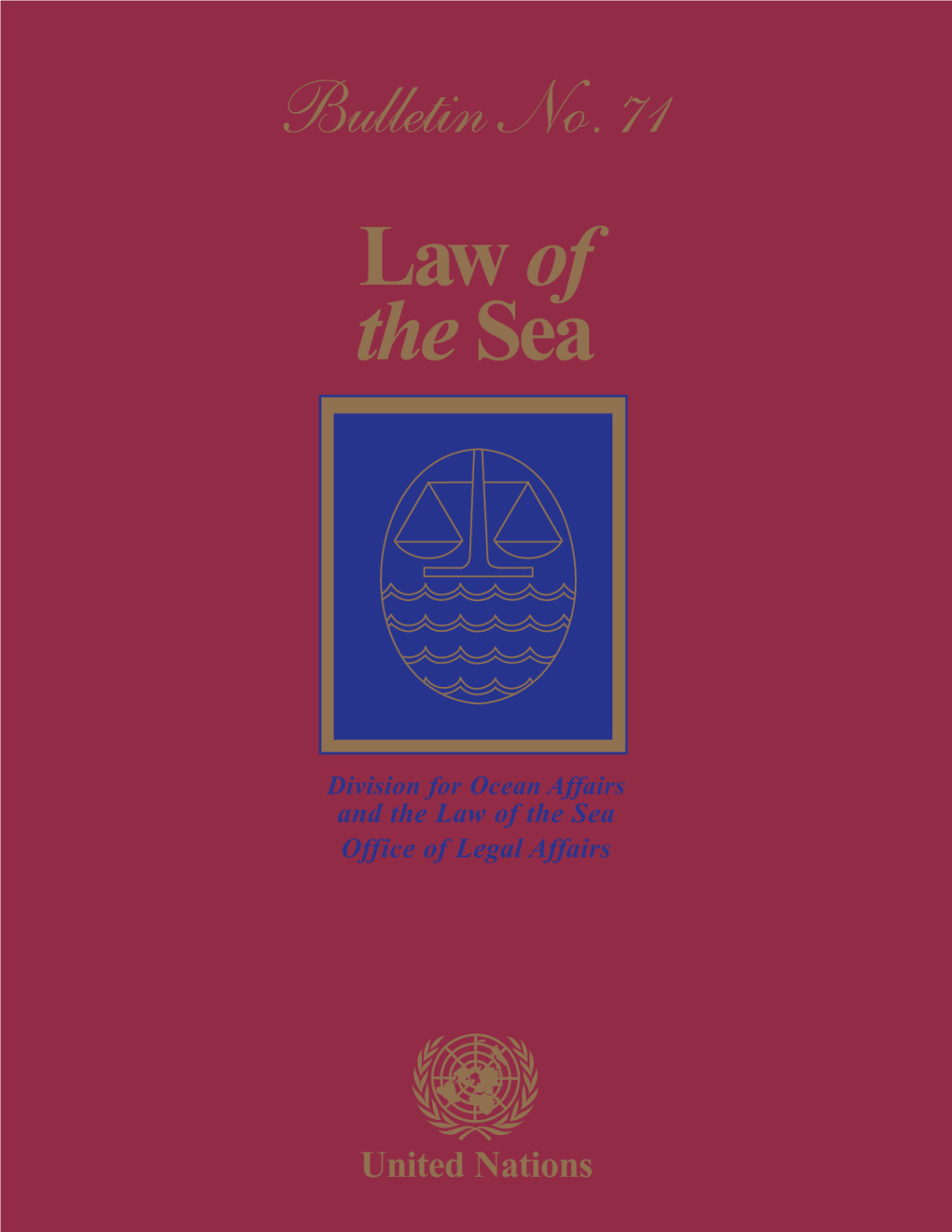 Law of the Sea Bulletin, in the Law of the Sea Information Circular and in Any Other Relevant United Nations Publication