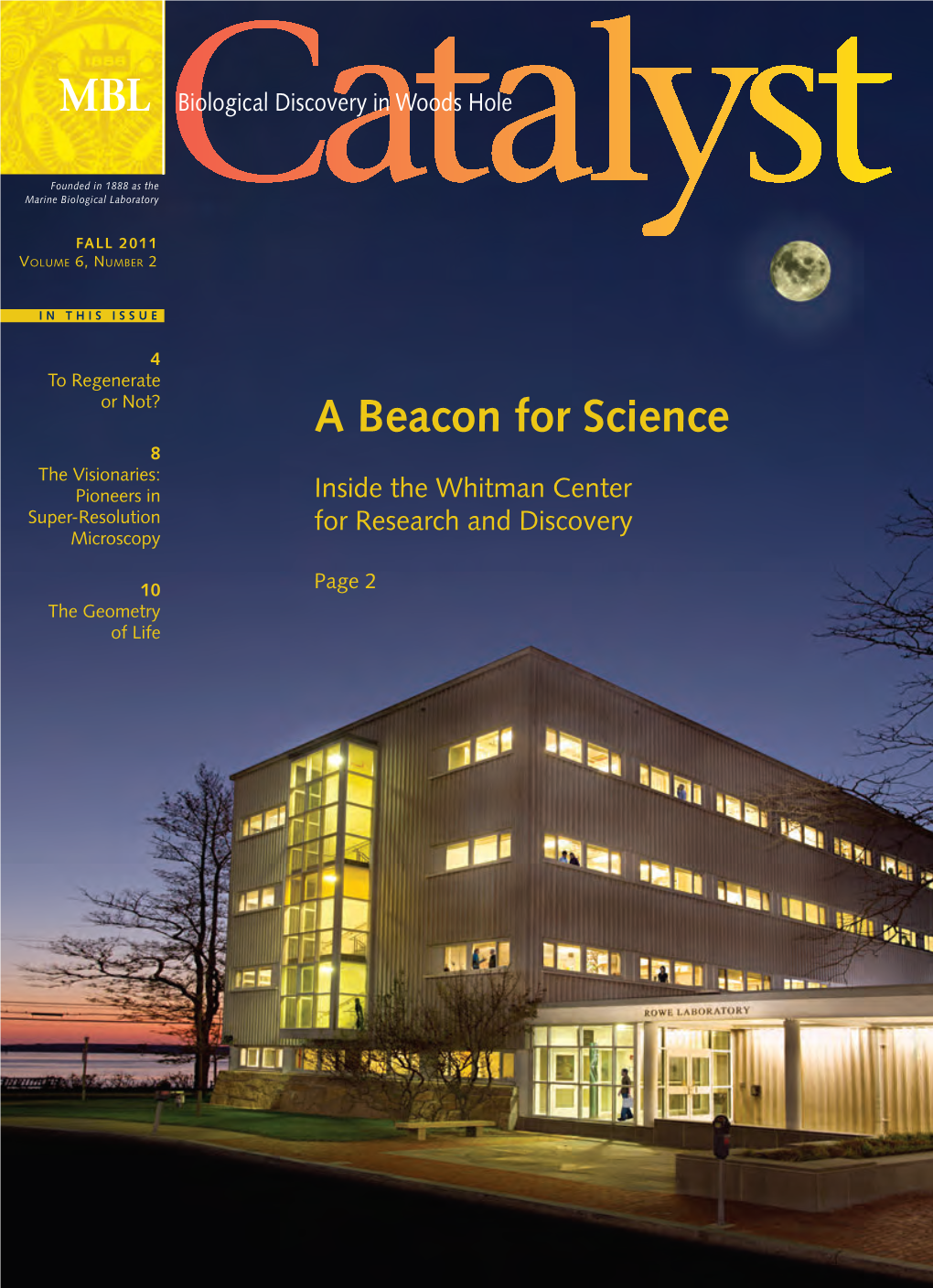 A Beacon for Science 8 the Visionaries: Pioneers in Inside the Whitman Center Super-Resolution for Research and Discovery Microscopy
