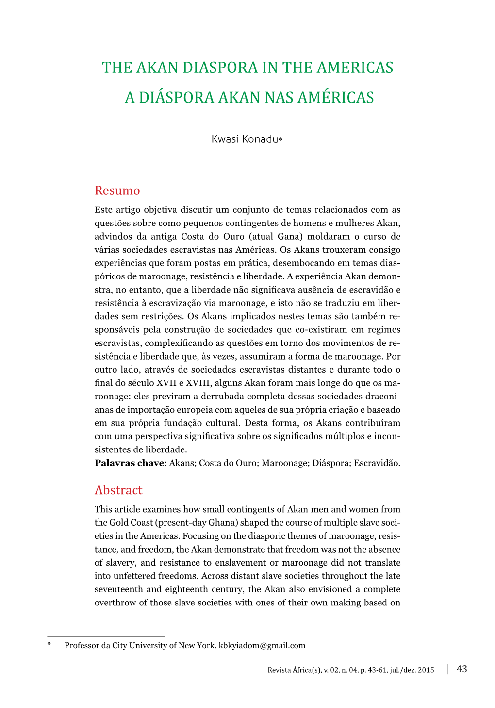 The Akan Diaspora in the Americas a Diáspora Akan Nas Américas