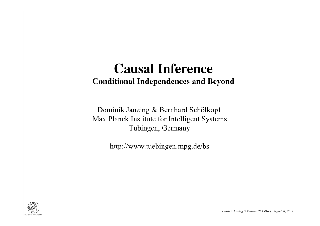 Causal Inference! Conditional Independences and Beyond!