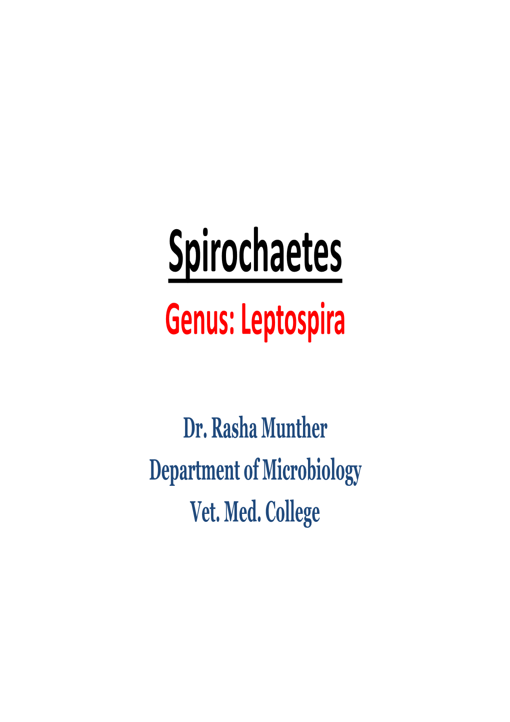 Spirochaetes Genus: Leptospira