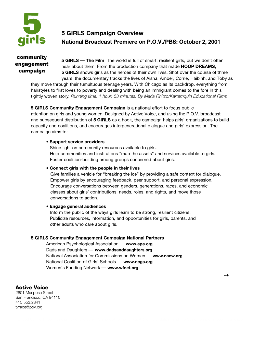 5 GIRLS Campaign Overview Girls National Broadcast Premiere on P.O.V./PBS: October 2, 2001