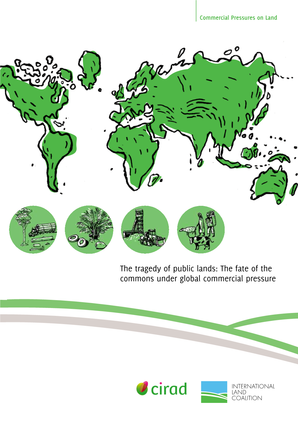 The Tragedy of Public Lands: the Fate of the Commons Under Global Commercial Pressure