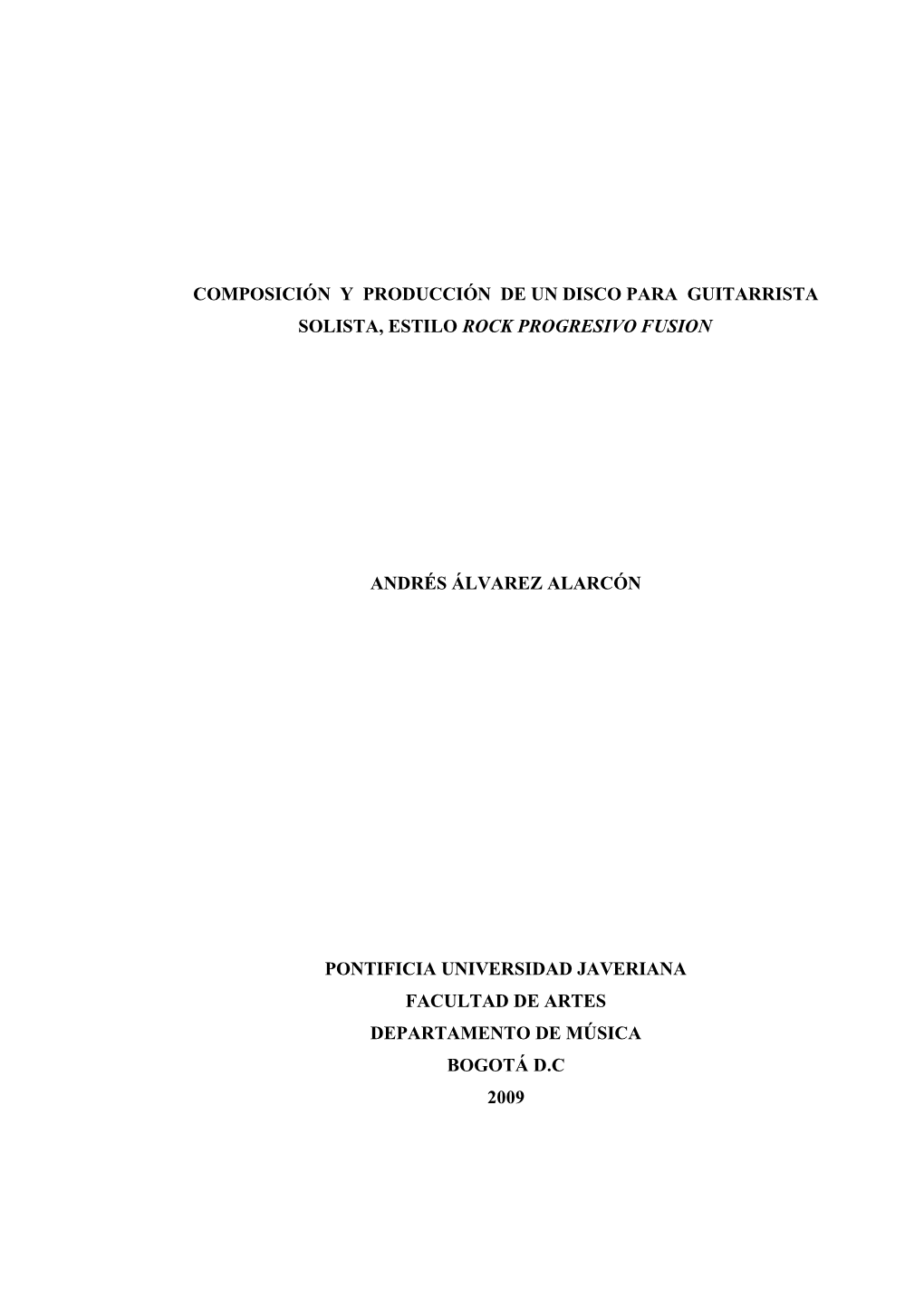 Composición Y Producción De Un Disco Para Guitarrista Solista, Estilo Rock Progresivo Fusion