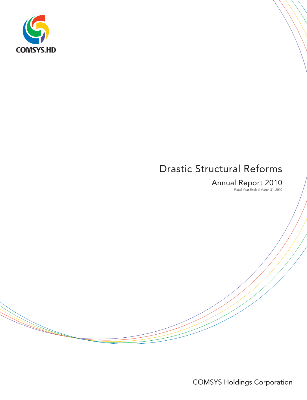 Drastic Structural Reforms Annual Report 2010 Fiscal Year Ended March 31, 2010