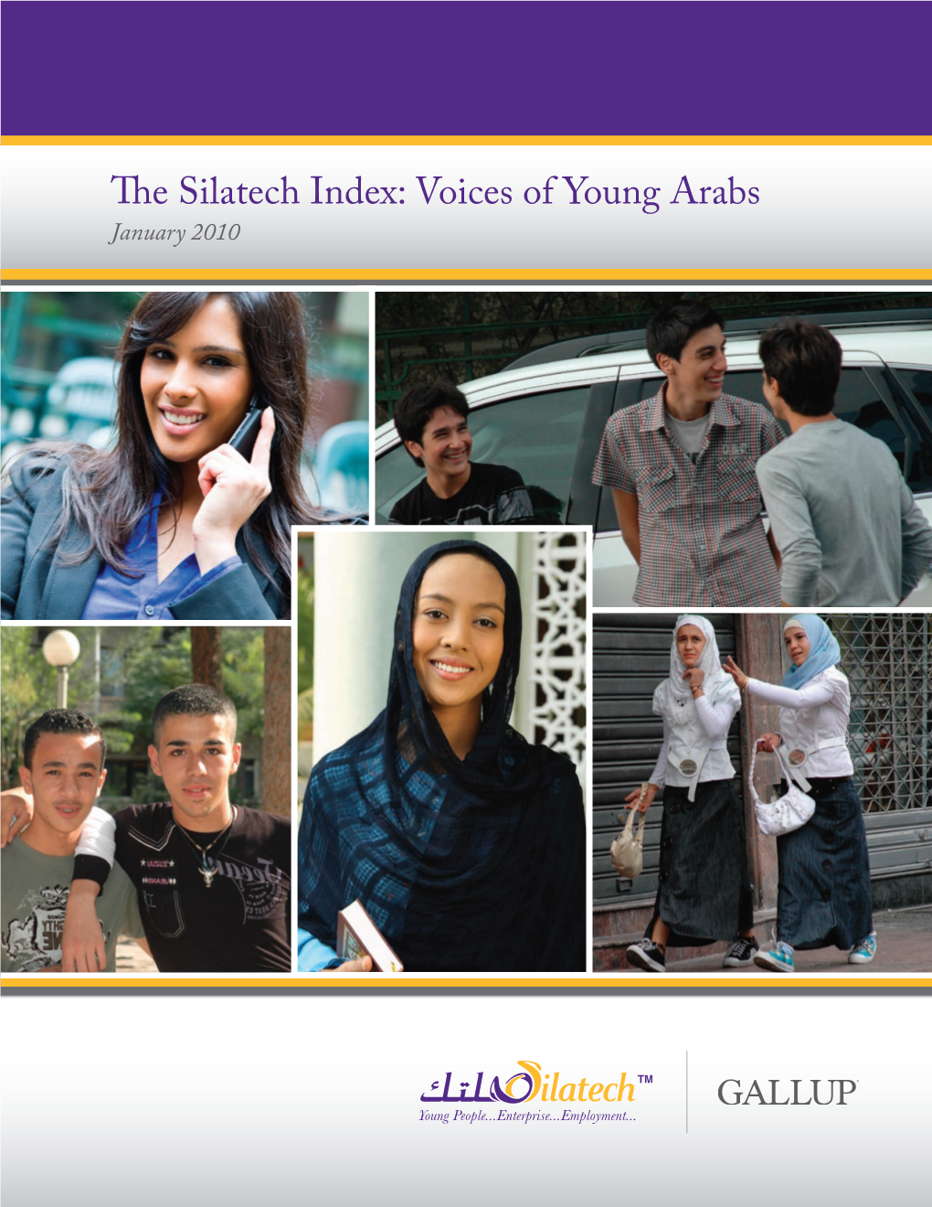 E Silatech Index: Voices of Young Arabs January 2010 Special Thanks to the Global Partnership for Youth Investment for Its Support of and Contributions to This Report