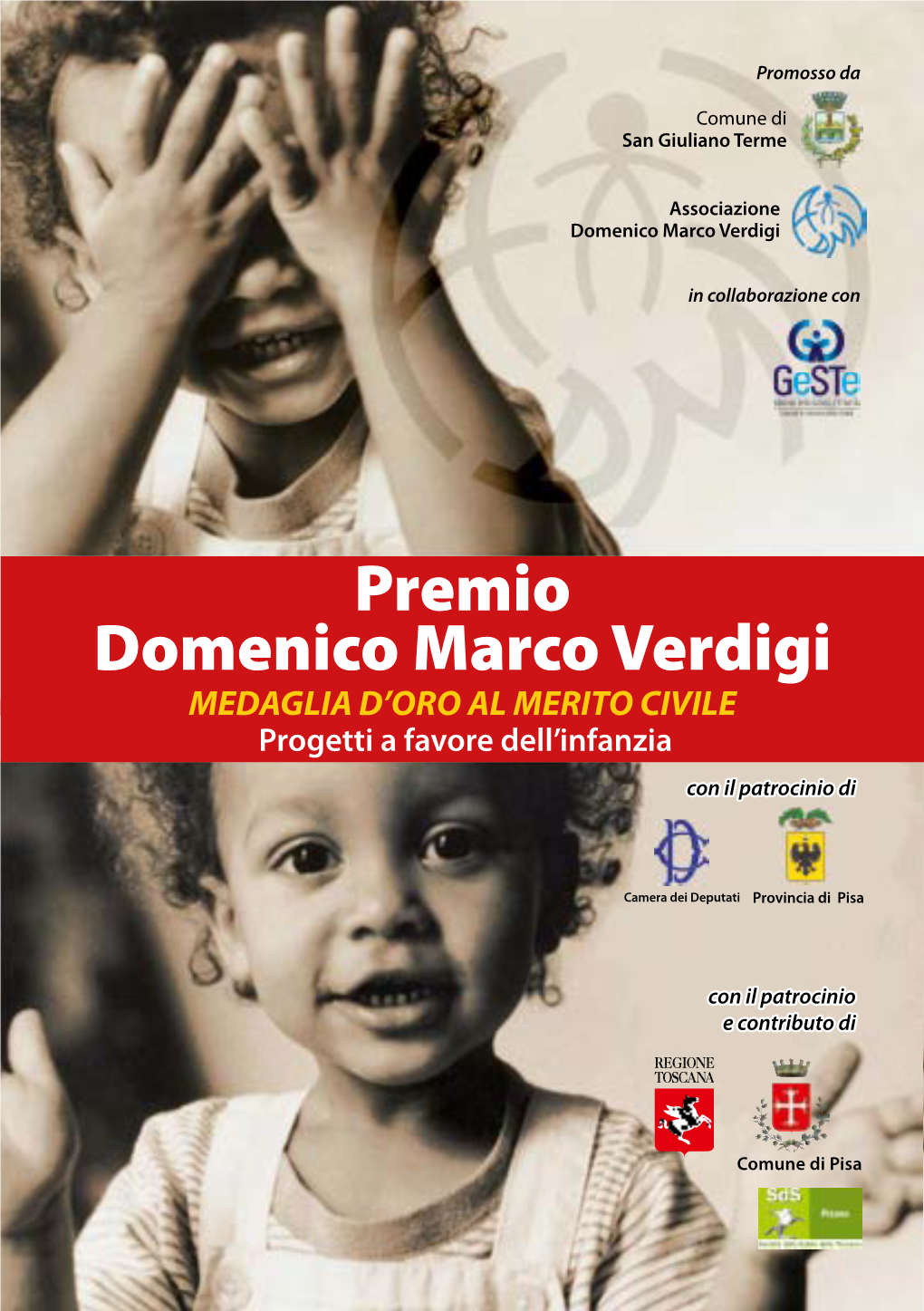 Premio Domenico Marco Verdigi MEDAGLIA D’ORO AL MERITO CIVILE Progetti a Favore Dell’Infanzia Con Il Patrocinio Di