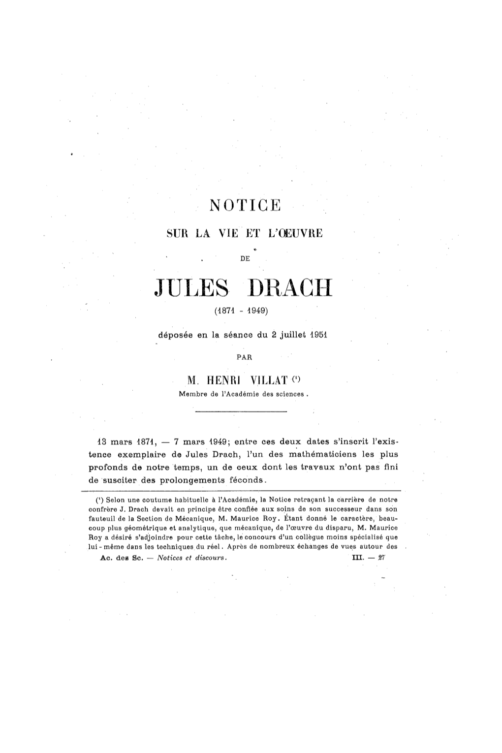 Notice Historique Sur Jules Drach, Par Henri Villat, Déposée En La Séance