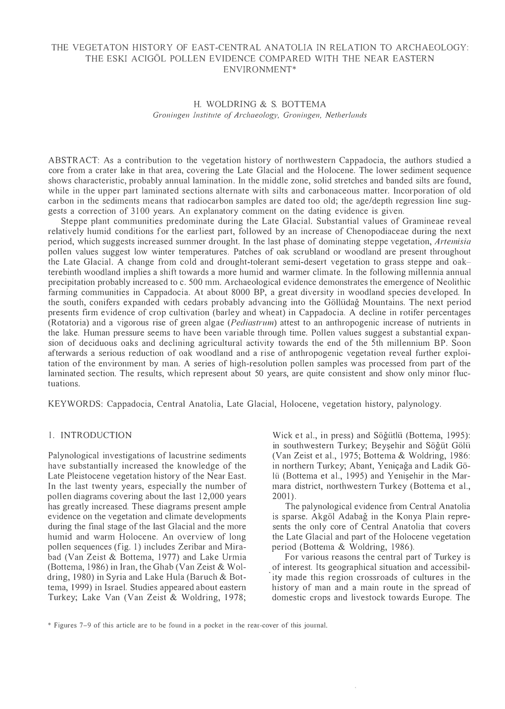 The Vegetaton History of East-Central Anatolia in Relation to Archaeology: the Eski Acigol Pollen Evidence Compared with the Near Eas Tern Environment*