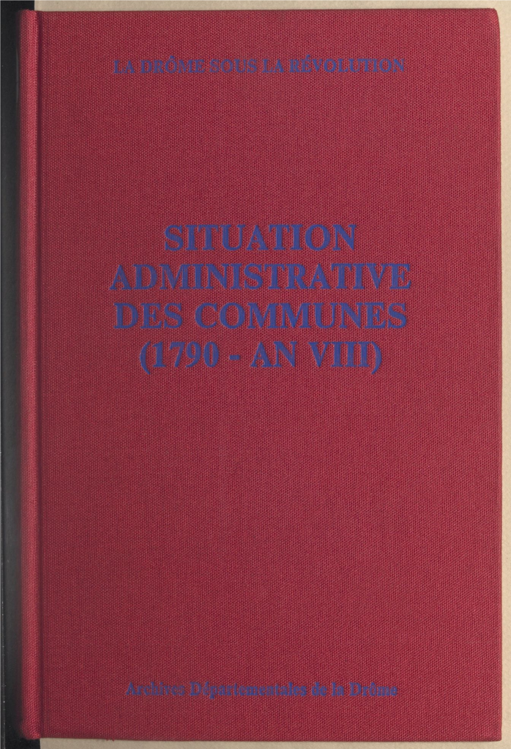 La Drôme Sous La Révolution : Situation Administrative Des Communes (1790