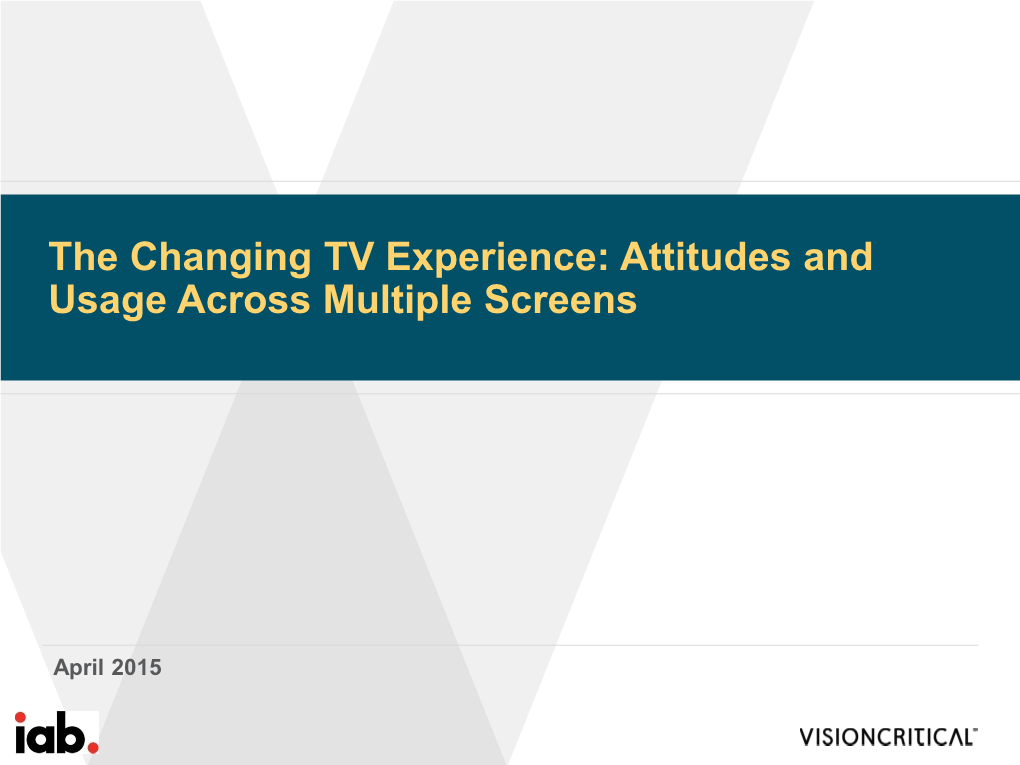 The Changing TV Experience: Attitudes and Usage Across Multiple Screens