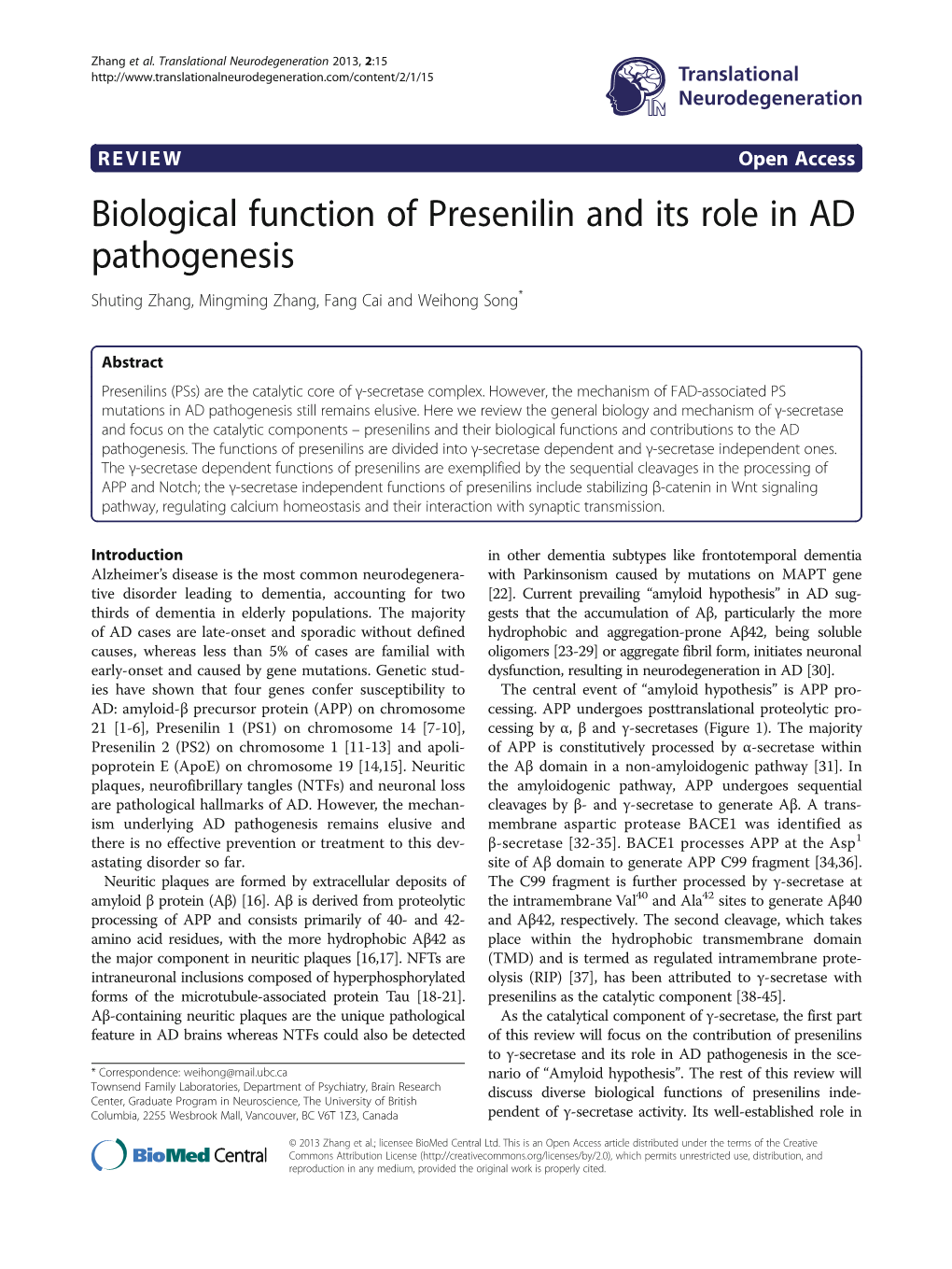 Biological Function of Presenilin and Its Role in AD Pathogenesis Shuting Zhang, Mingming Zhang, Fang Cai and Weihong Song*