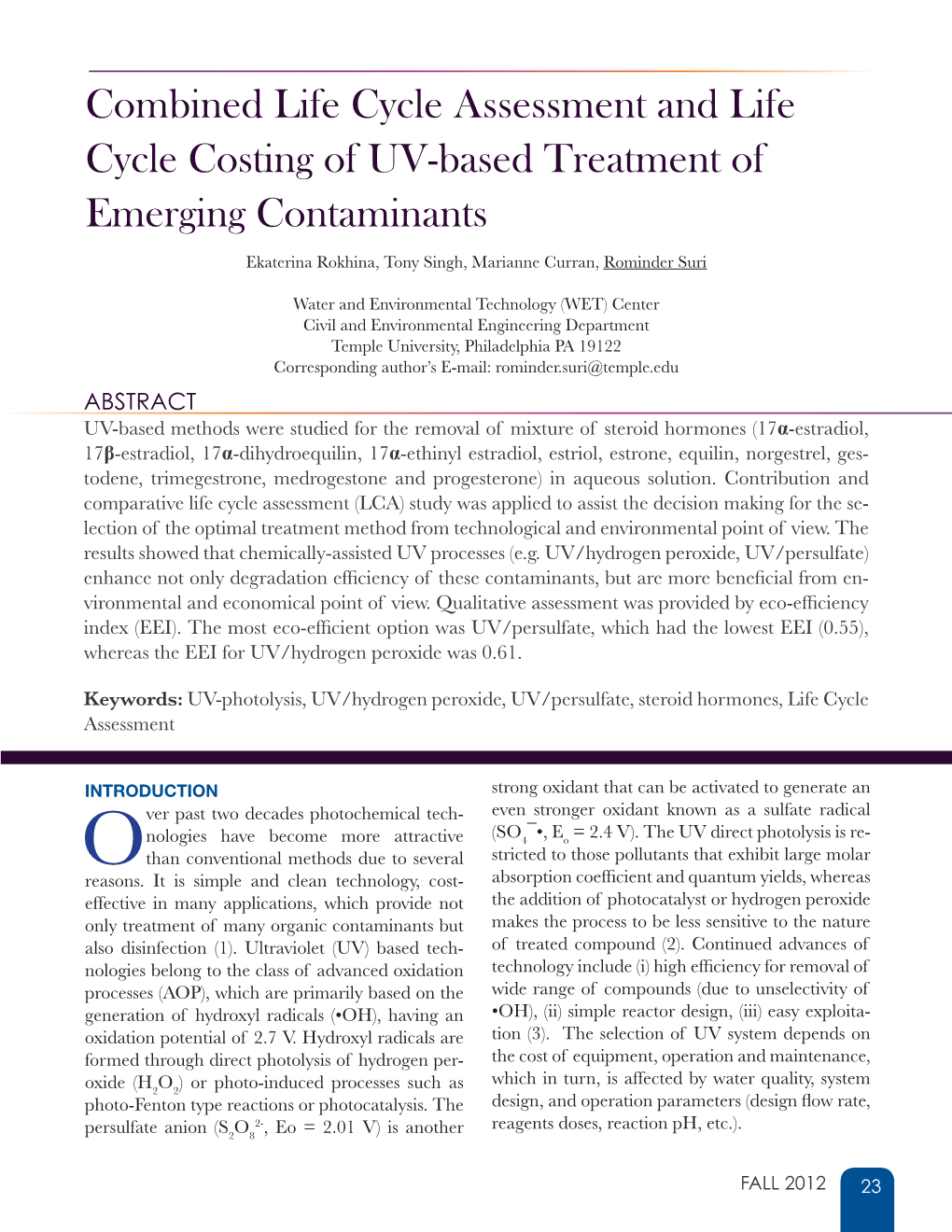 Combined Life Cycle Assessment and Life Cycle Costing of UV-Based Treatment of Emerging Contaminants Ekaterina Rokhina, Tony Singh, Marianne Curran, Rominder Suri