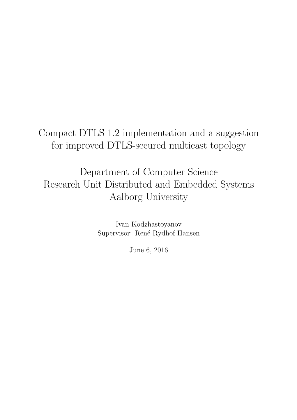 Compact DTLS 1.2 Implementation and a Suggestion for Improved DTLS-Secured Multicast Topology