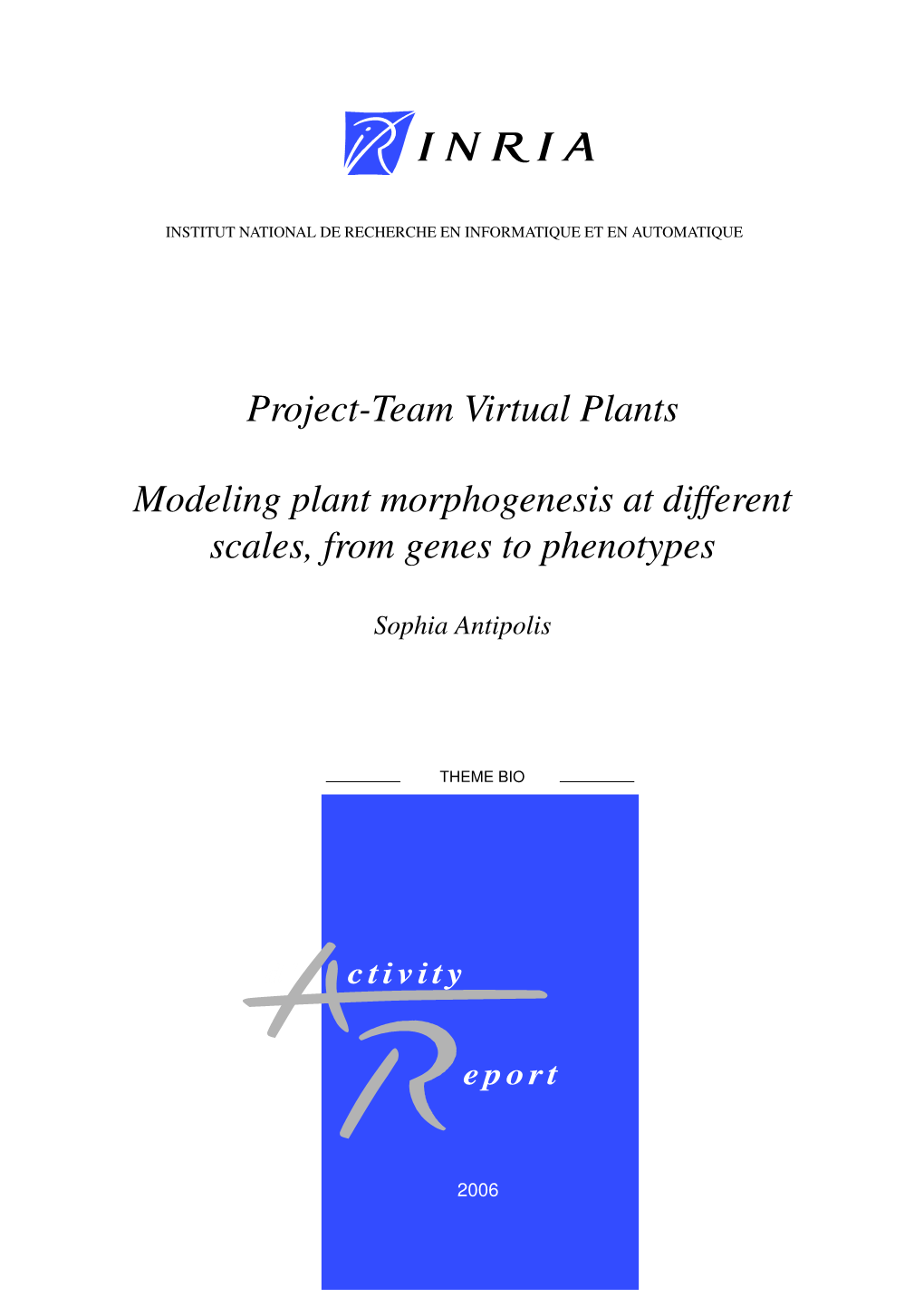 Project-Team Virtual Plants Modeling Plant Morphogenesis at Different