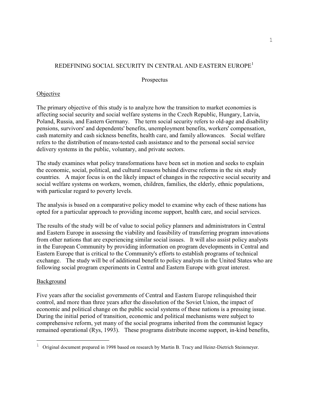 1 REDEFINING SOCIAL SECURITY in CENTRAL and EASTERN EUROPE Prospectus Objective the Primary Objective of This Study Is to Analyz