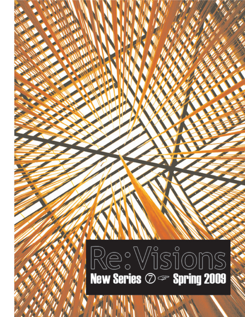 Re:Visions This Representative Collection of Writing by Notre Dame Students Is Published Through the Cre- Ative Writing Program in the Department of English