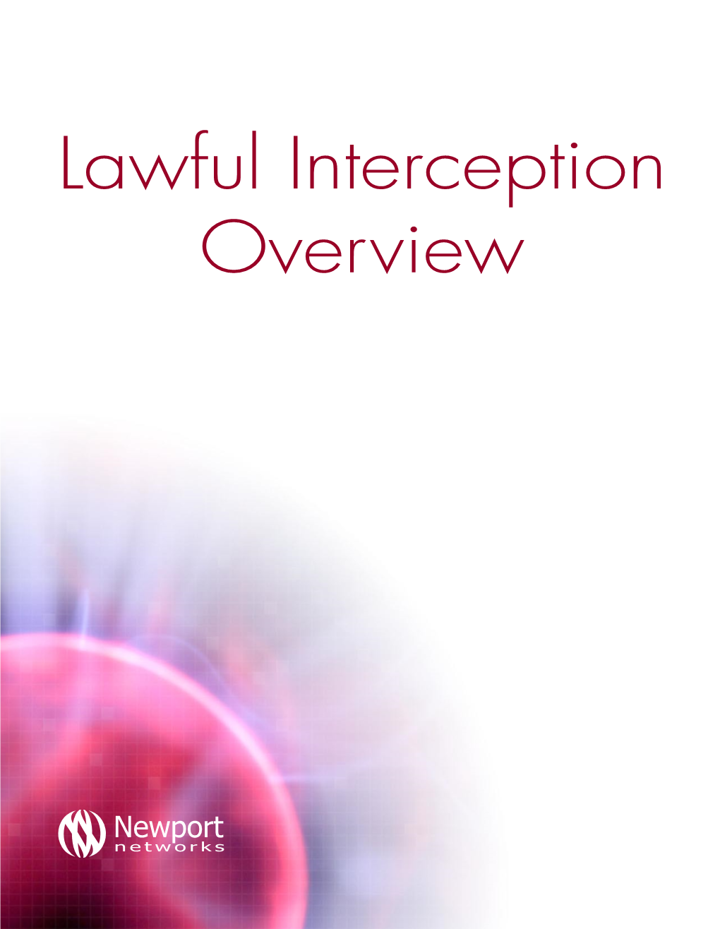 Lawful Interception Overview Lawful Interception Overview