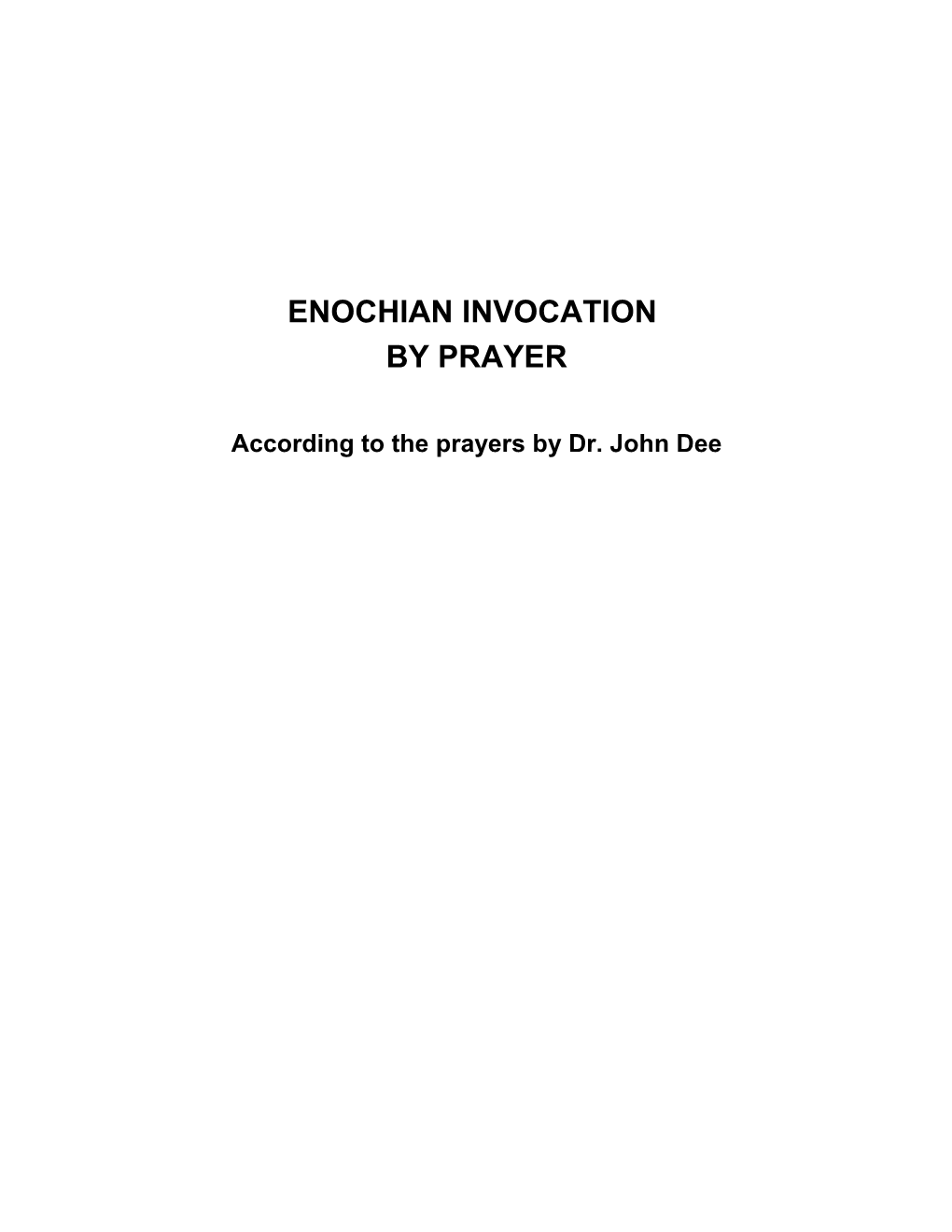 For Those Interested in Trying the Invocation by Prayer, Here Are Dee S As Transcribed