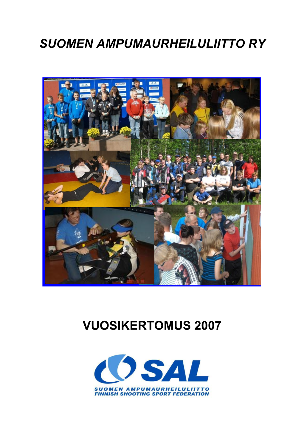 Suomen Ampumaurheiluliitto Ry Vuosikertomus 2007