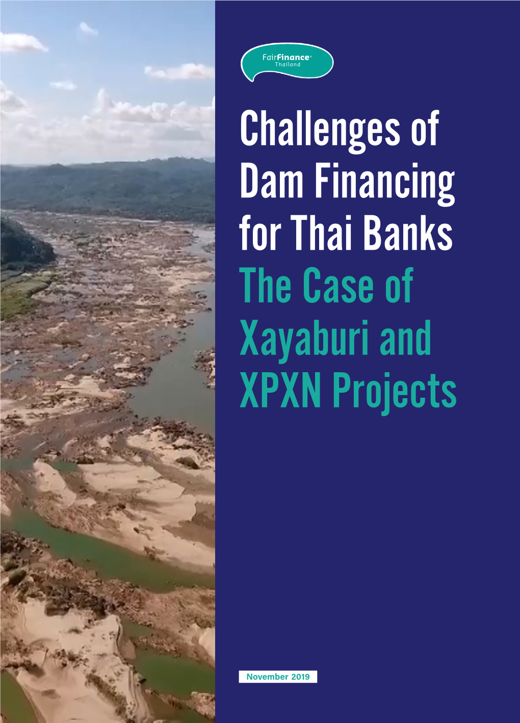 Challenges of Dam Financing for Thai Banks the Case of Xayaburi and XPXN Projects