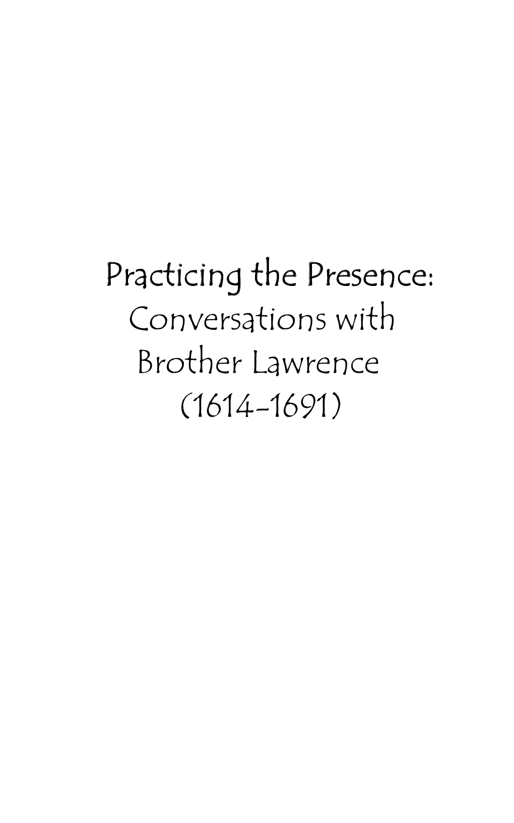 Conversations with Brother Lawrence (1614-1691)