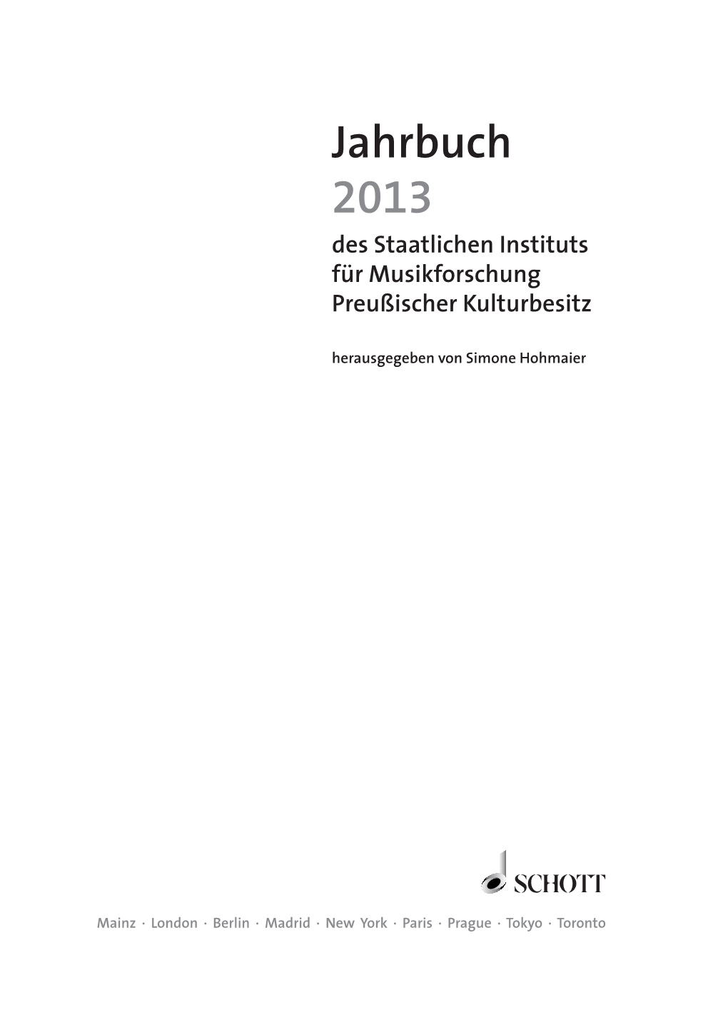 Jahrbuch 2013 Des Staatlichen Instituts Für Musikforschung Preußischer Kulturbesitz