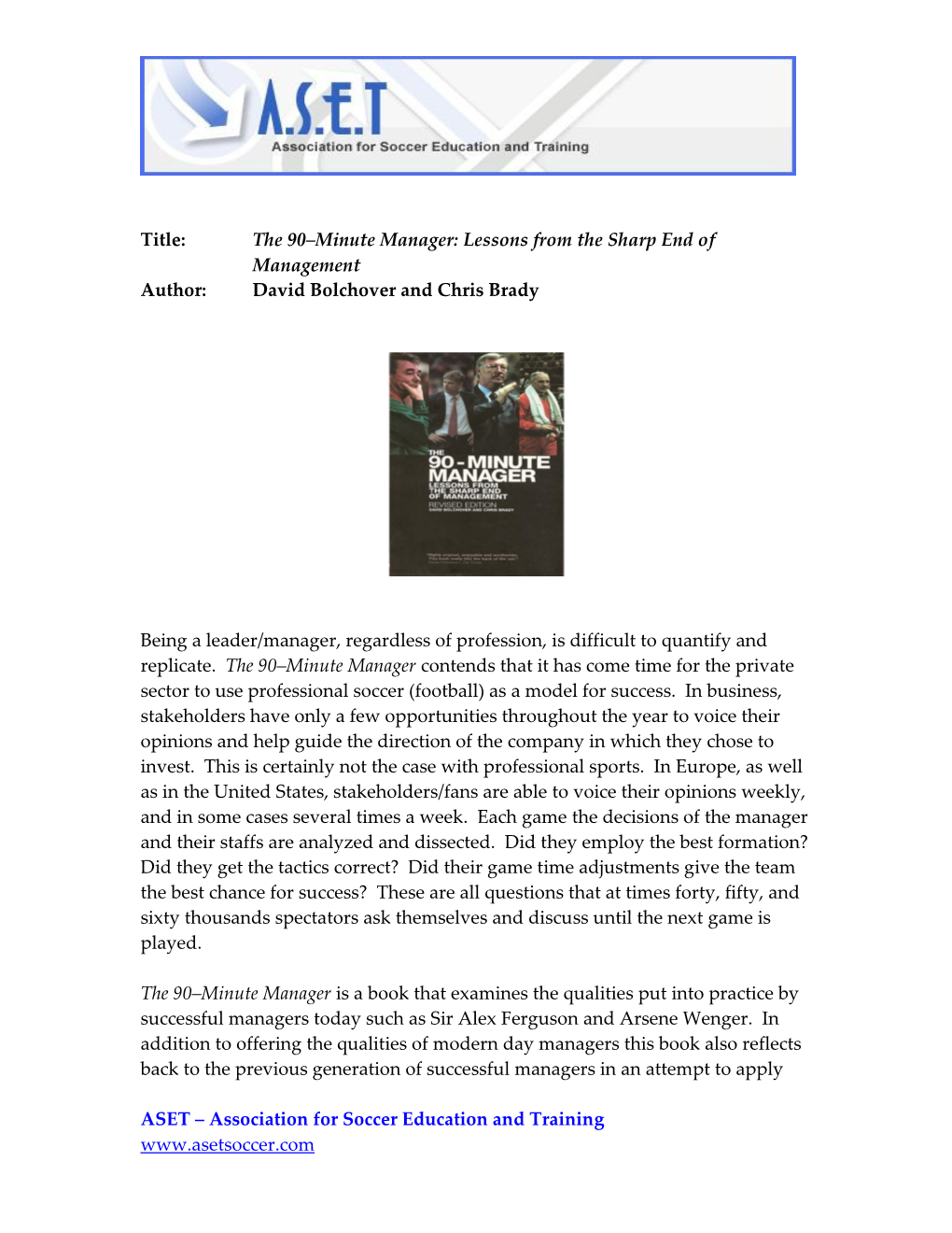 The 90–Minute Manager: Lessons from the Sharp End of Management Author: David Bolchover and Chris Brady