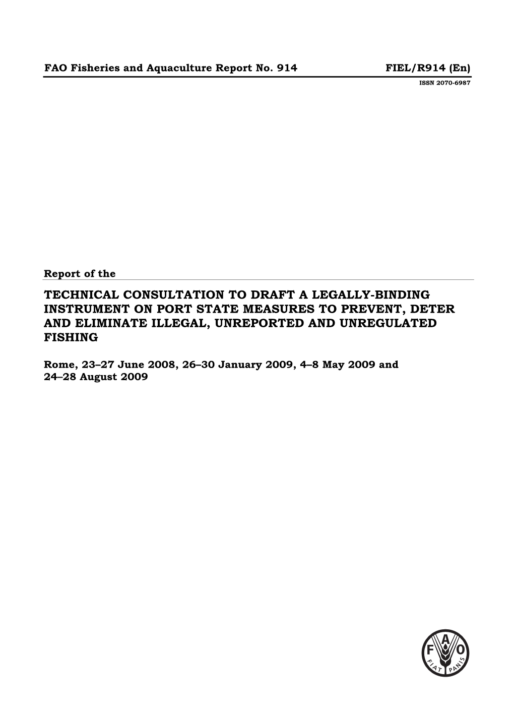 Technical Consultation to Draft a Legally-Binding Instrument on Port State Measures to Prevent, Deter and Eliminate Illegal, Unreported and Unregulated Fishing