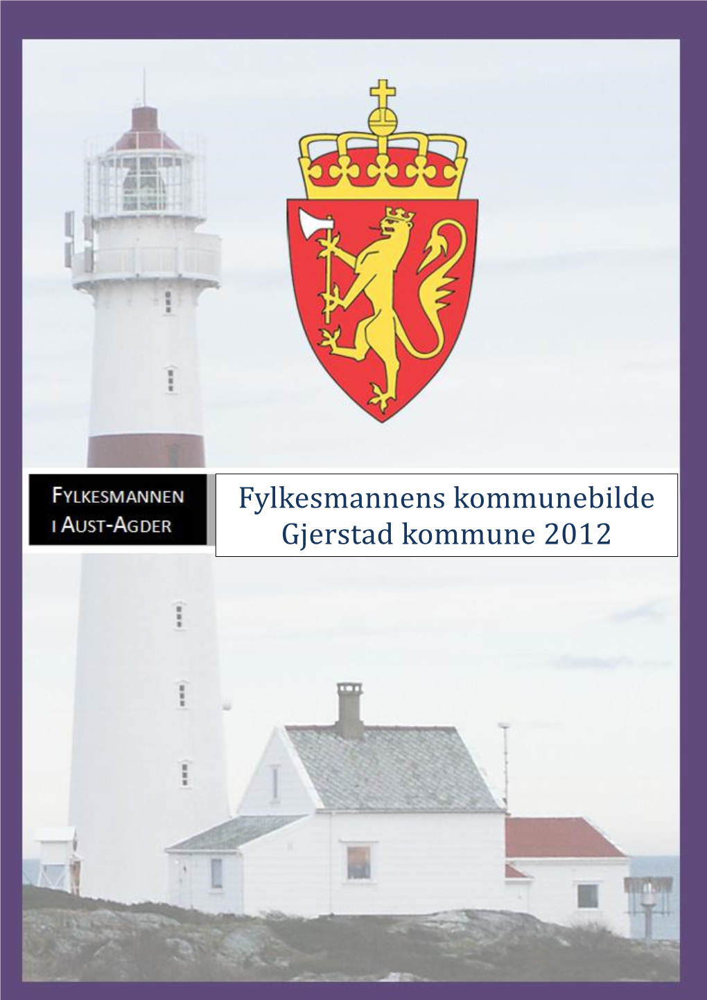 Fylkesmannens Kommunebilde Gjerstad Kommune 2012 Innhold