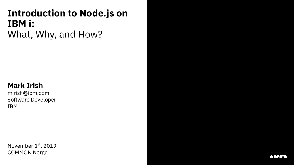 Introduction to Node.Js on IBM I: What, Why, and How?
