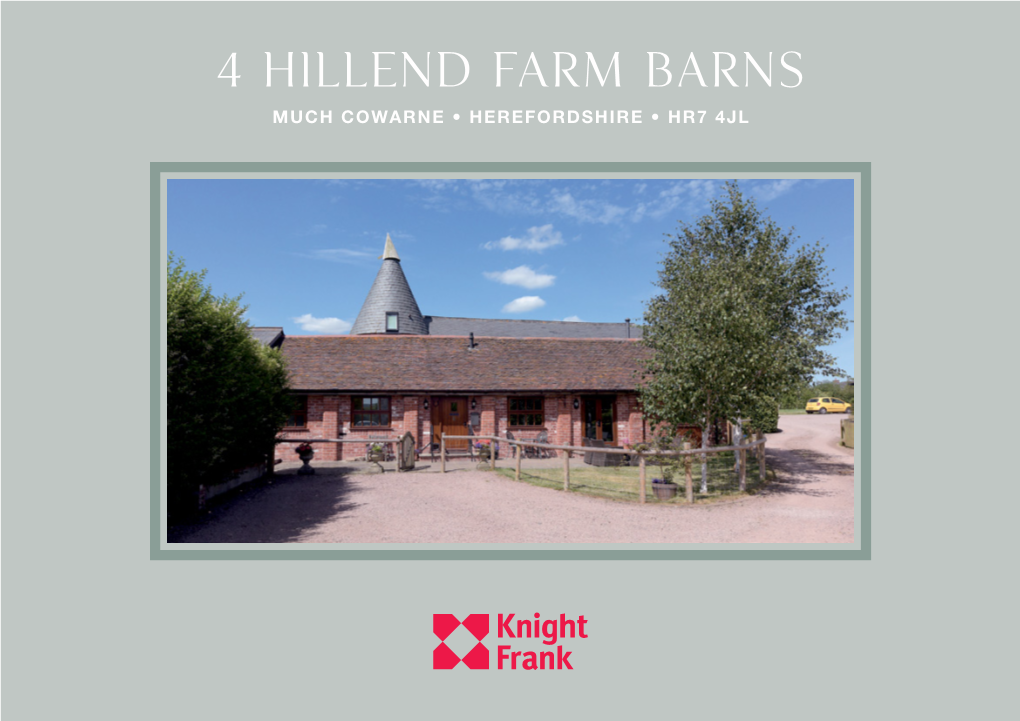 4 Hillend Farm Barns MUCH COWARNE • HEREFORDSHIRE • HR7 4JL 4 Hillend Farm Barns MUCH COWARNE HEREFORDSHIRE • HR7 4JL