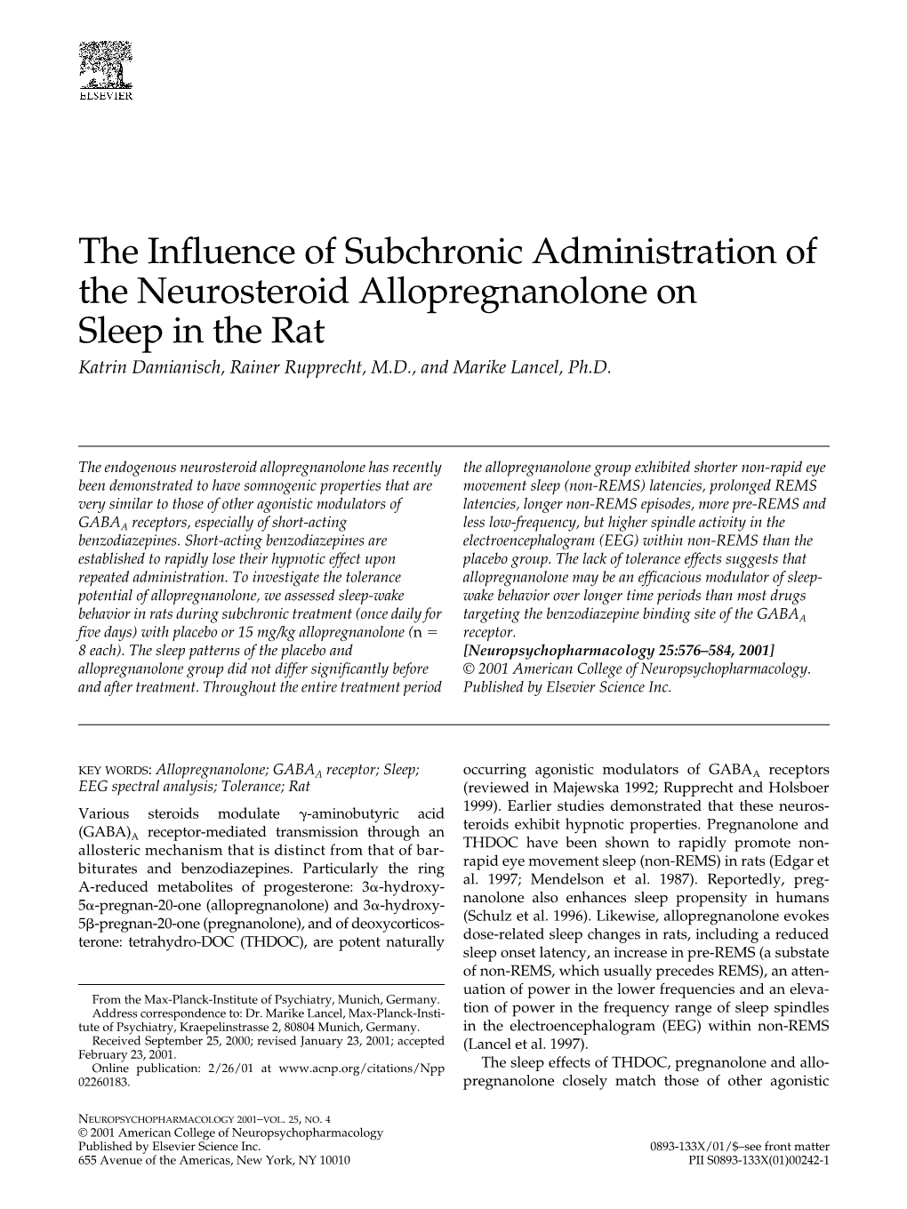 The Influence of Subchronic Administration of the Neurosteroid Allopregnanolone on Sleep in the Rat Katrin Damianisch, Rainer Rupprecht, M.D., and Marike Lancel, Ph.D