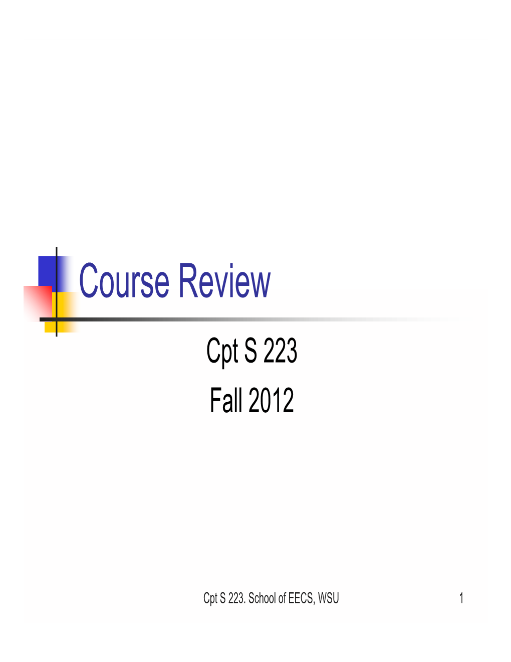 Course Review Cpt S 223 Fall 2012