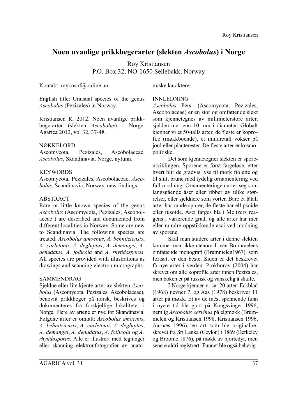 Noen Uvanlige Prikkbegerarter (Slekten Ascobolus) I Norge Roy Kristiansen P.O