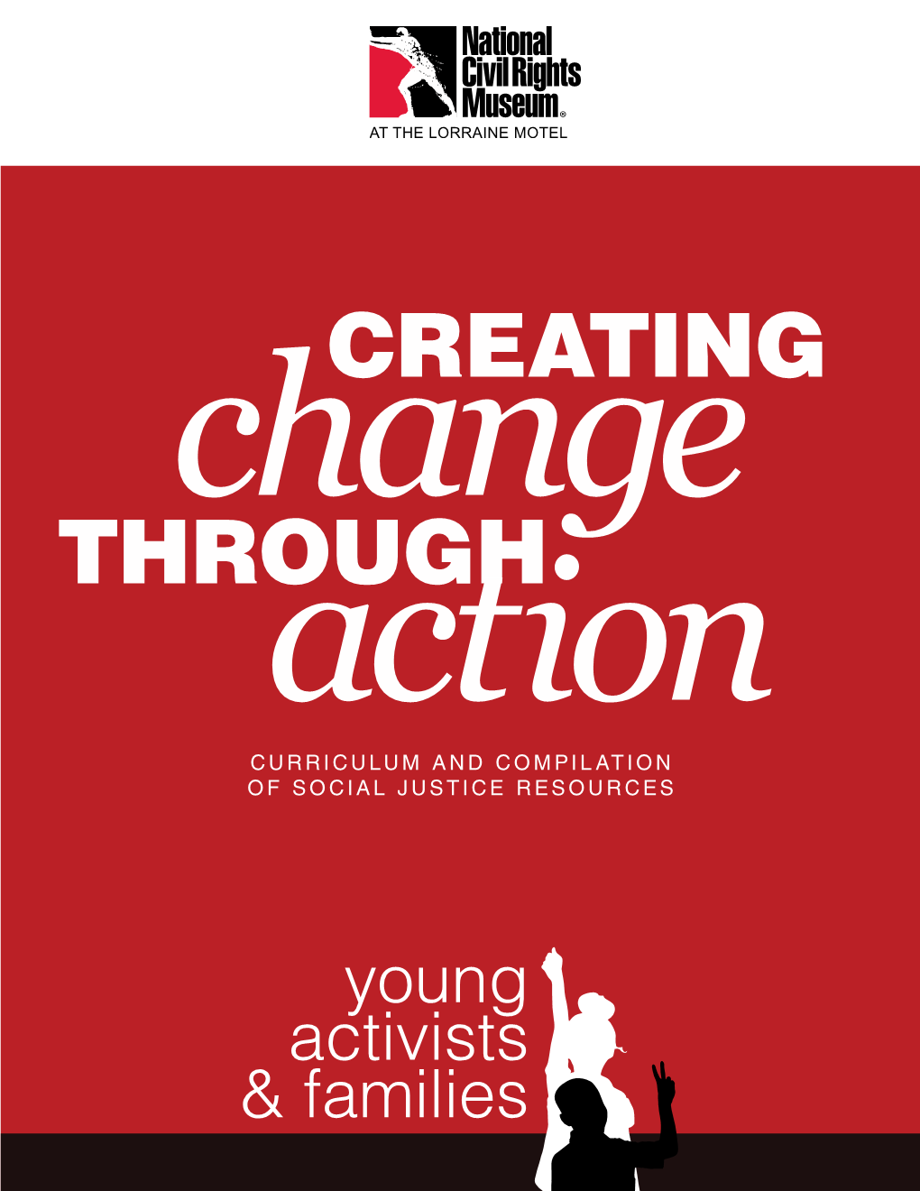 CREATING Change THROUGH Action CURRICULUM and COMPILATION of SOCIAL JUSTICE RESOURCES Table of Contents