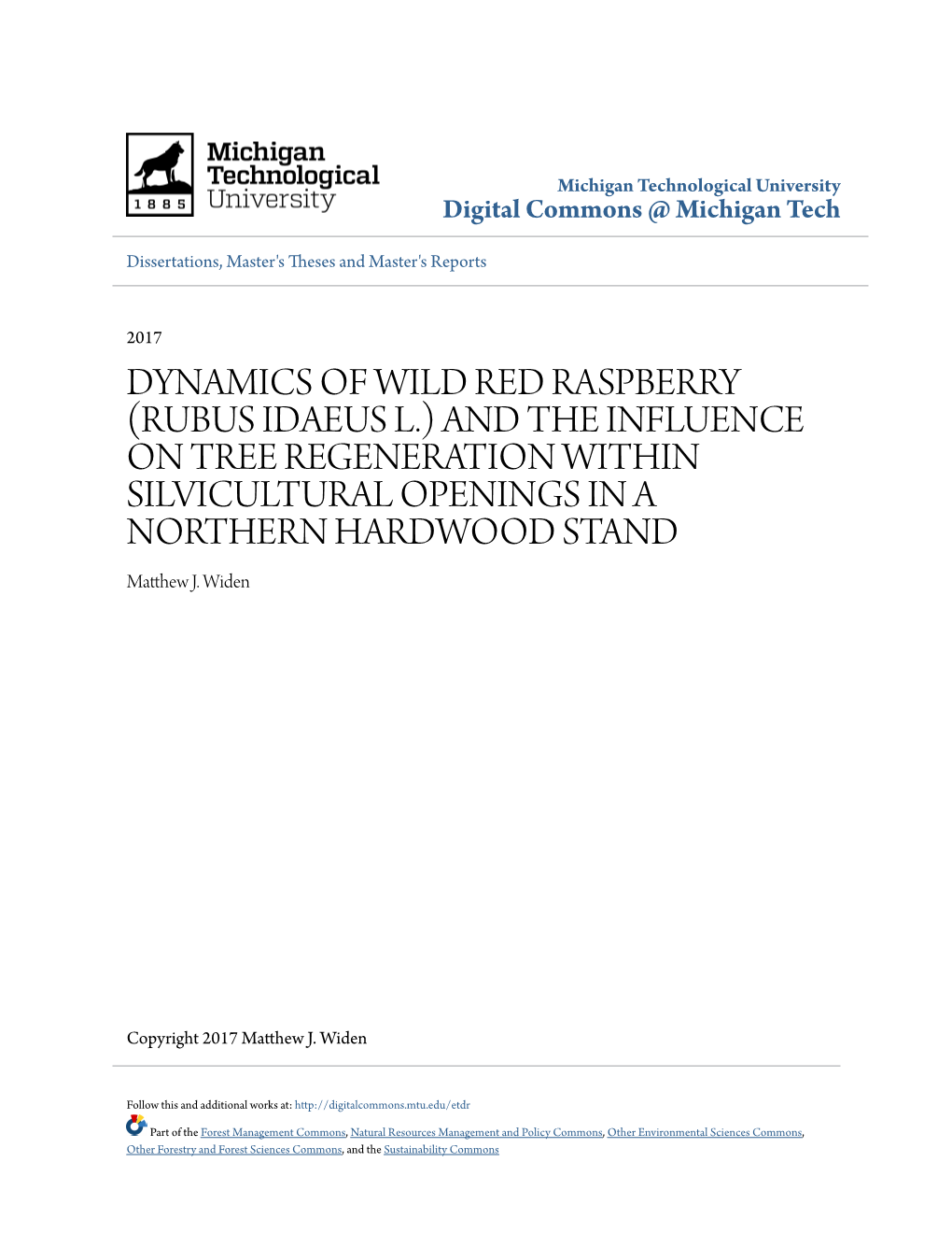 DYNAMICS of WILD RED RASPBERRY (RUBUS IDAEUS L.) and the INFLUENCE on TREE REGENERATION WITHIN SILVICULTURAL OPENINGS in a NORTHERN HARDWOOD STAND Matthew .J Widen