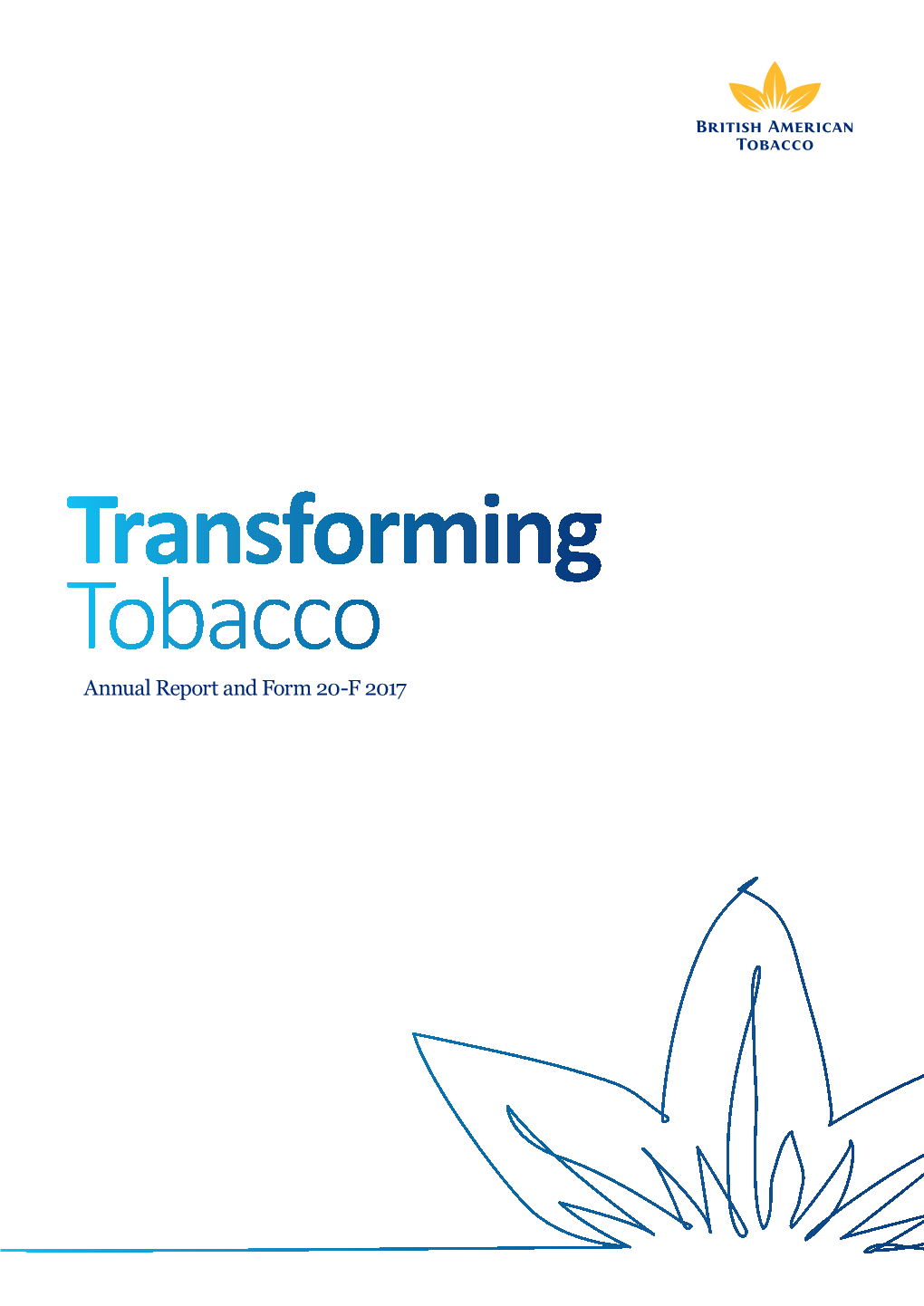 Transforming Tobacco Annual Report and Form 20-F 2017 Contents