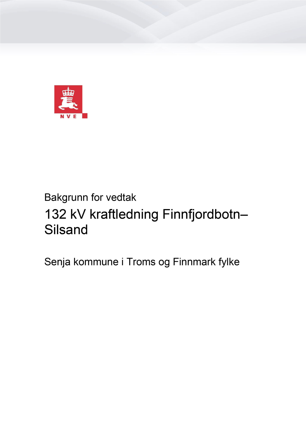 132 Kv Kraftledning Finnfjordbotn– Silsand