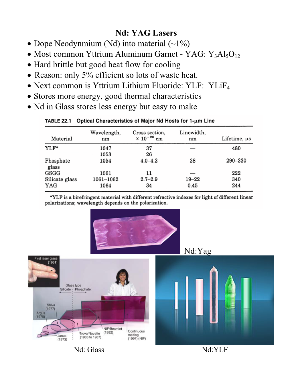 Nd: YAG Lasers • Dope Neodynmium (Nd) Into Material (~1%) • Most