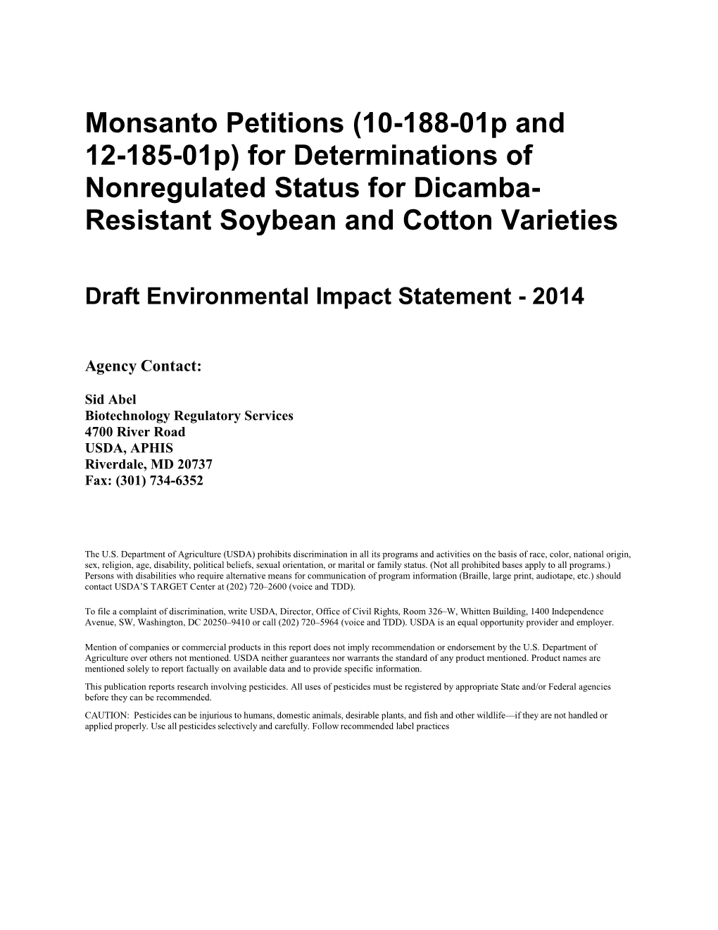 For Determinations of Nonregulated Status for Dicamba- Resistant Soybean and Cotton Varieties