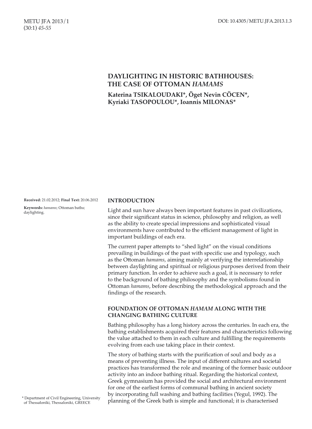 DAYLIGHTING in HISTORIC BATHHOUSES: the CASE of OTTOMAN HAMAMS Katerina TSIKALOUDAKI*, Öget Nevin CÖCEN*, Kyriaki TASOPOULOU*, Ioannis MILONAS*