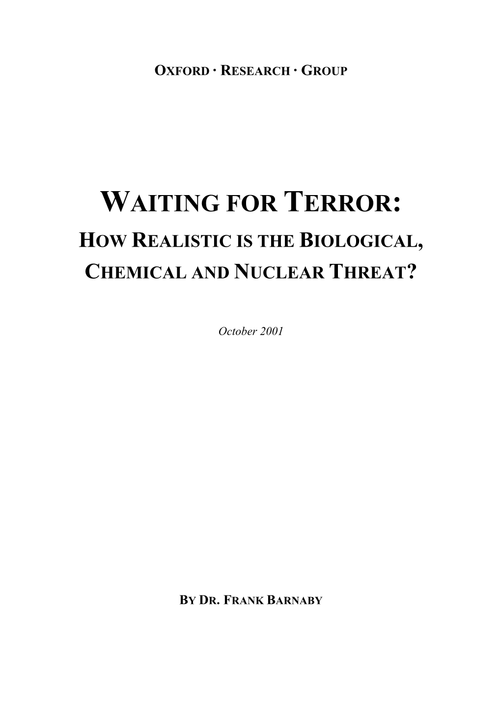 Waiting for Terror: How Realistic Is the Biological, Chemical and Nuclear Threat?