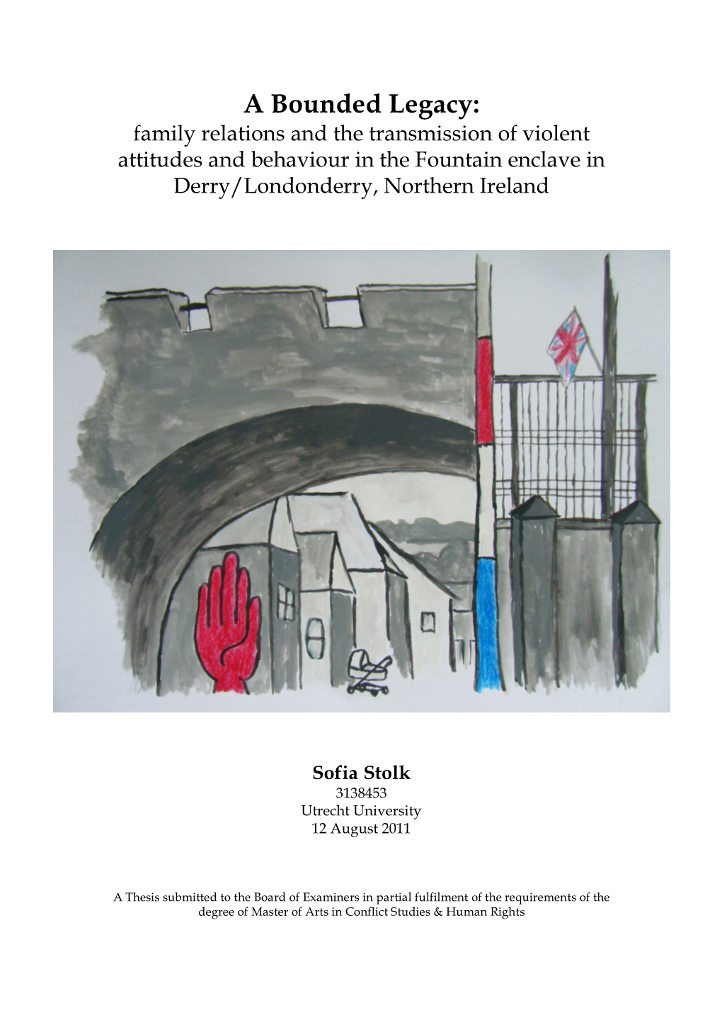 A Bounded Legacy: Family Relations and the Transmission of Violent Attitudes and Behaviour in the Fountain Enclave in Derry/Londonderry, Northern Ireland