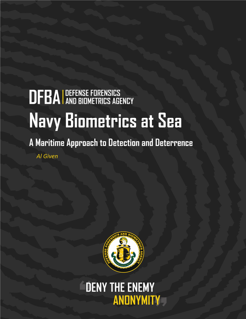 Navy Biometrics at Sea a Maritime Approach to Detection and Deterrence Al Given